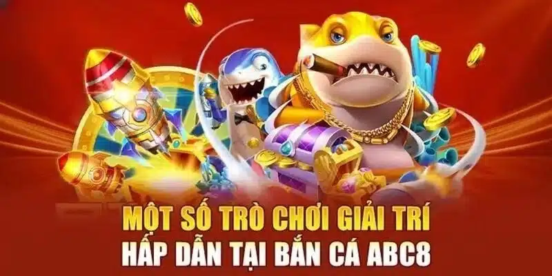 Điểm danh top 5 game bắn cá ABC8 ăn khách