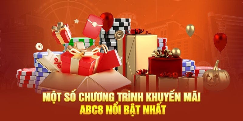 Kho tàng độ số các khuyến mãi ABC8 nổi bật