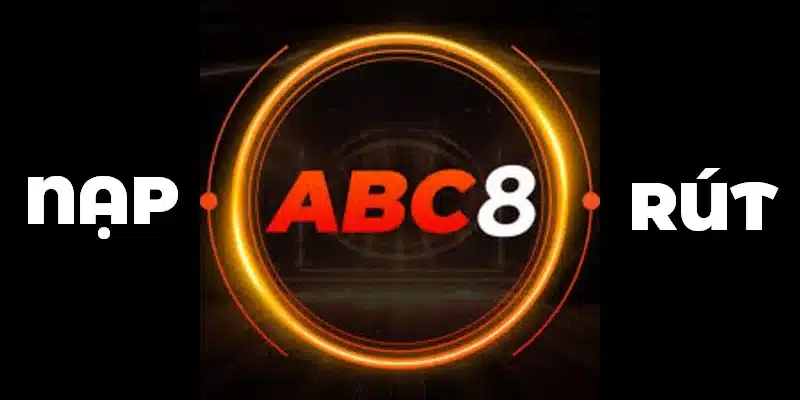 Nạp rút ABC8 dễ dàng