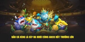 Bắn Cá Xèng Là Gì