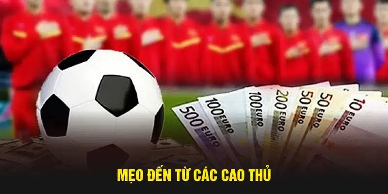 Mẹo đến từ các cao thủ