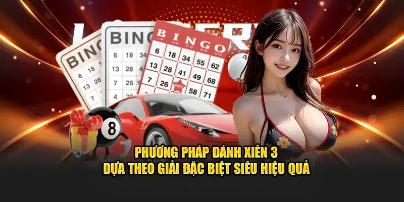 Phương pháp đánh xiên 3 dựa theo giải đặc biệt siêu hiệu quả