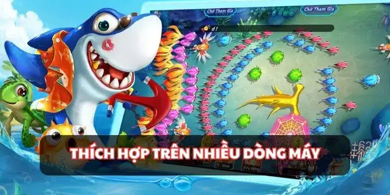 Người chơi tham gia trên nhiều dòng máy khác nhau đều được